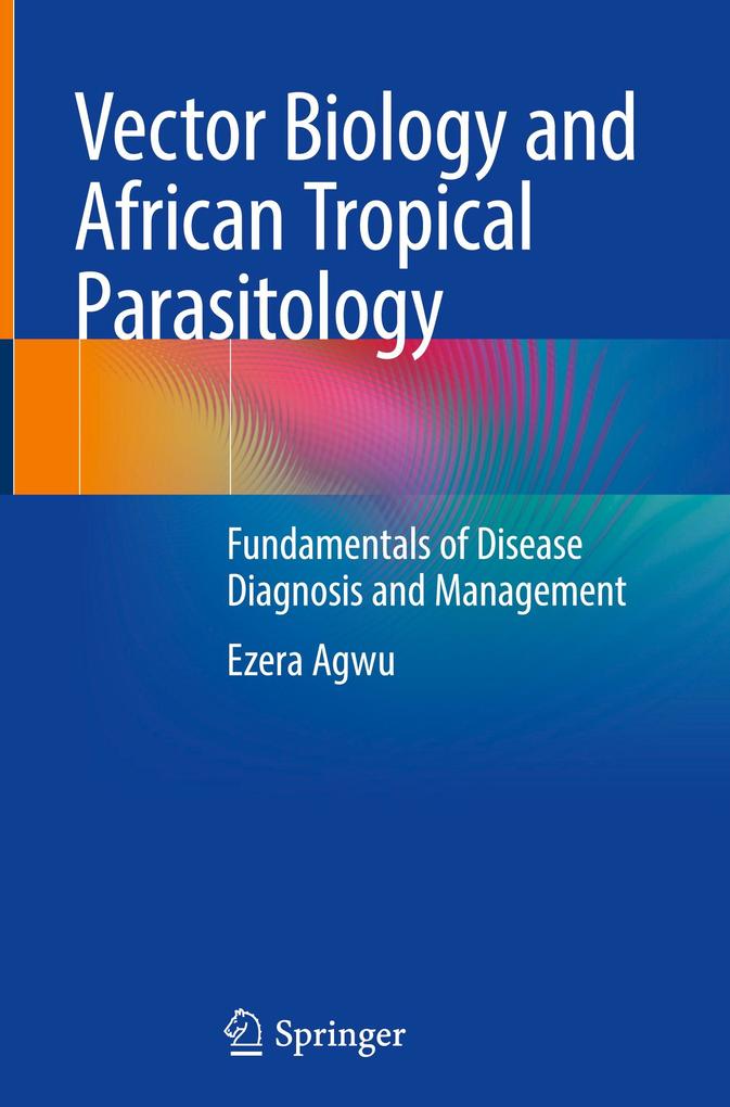 Produktbild: Vector Biology and African Tropical Parasitology | Ezera Agwu