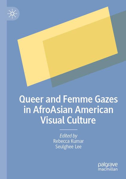 Produktbild: Queer and Femme Gazes in AfroAsian American Visual Culture