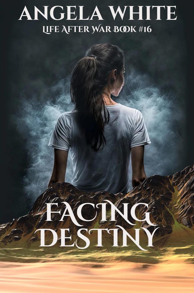 Produktbild: Facing Destiny (Life After War, #16) | Angela White