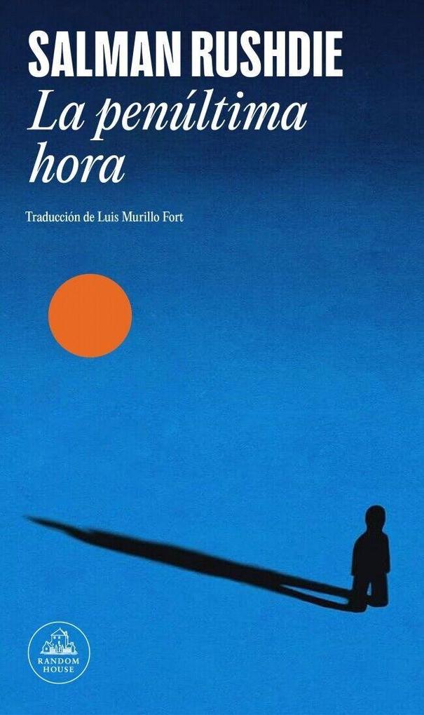 Weitere Ansicht: La Penúltima Hora / The Eleventh Hour | Salman Rushdie