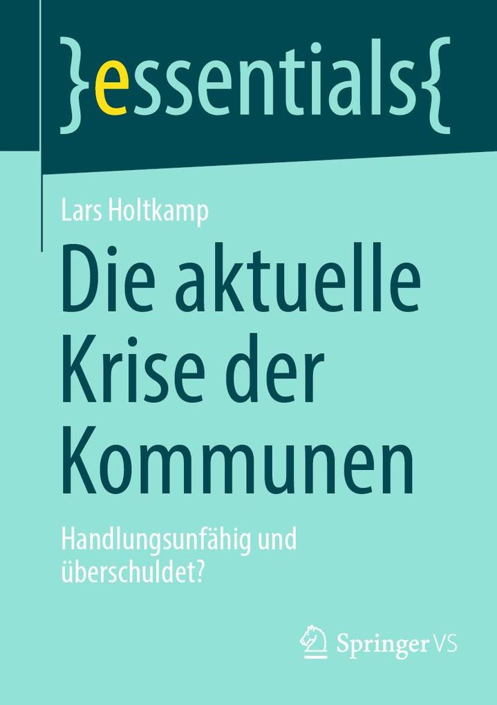 Produktbild: Die aktuelle Krise der Kommunen | Lars Holtkamp