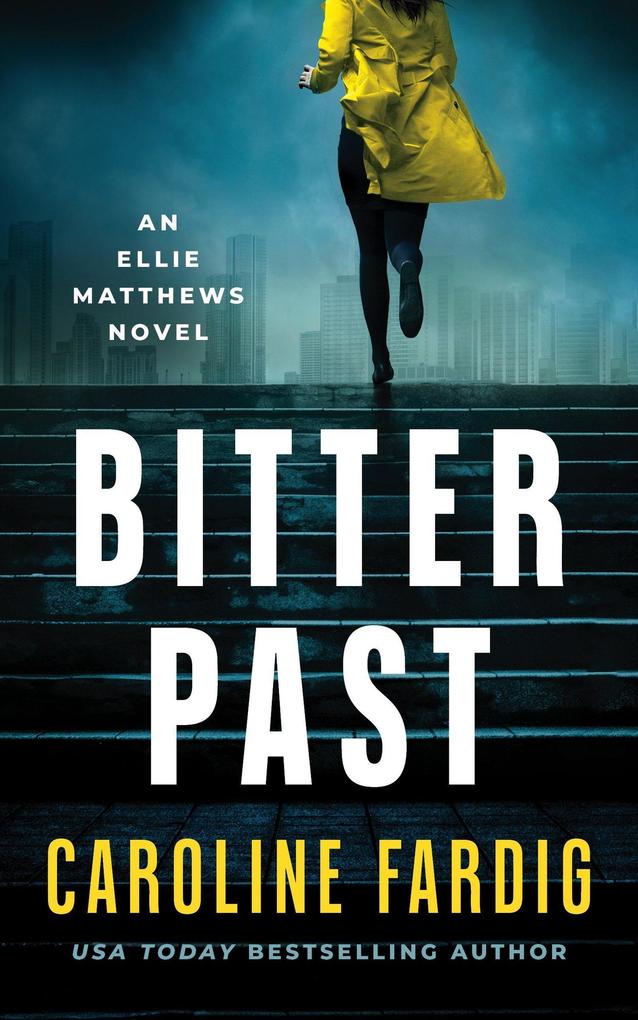 Produktbild: Bitter Past (Ellie Matthews, #1) | Caroline Fardig