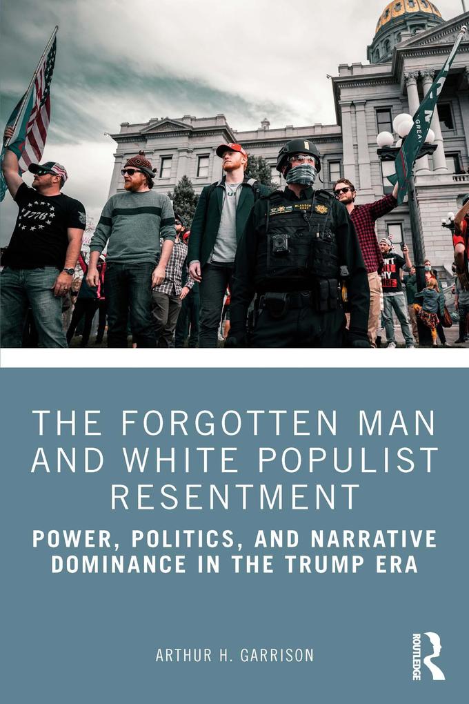 Produktbild: The Forgotten Man and White Populist Resentment | Arthur H. Garrison