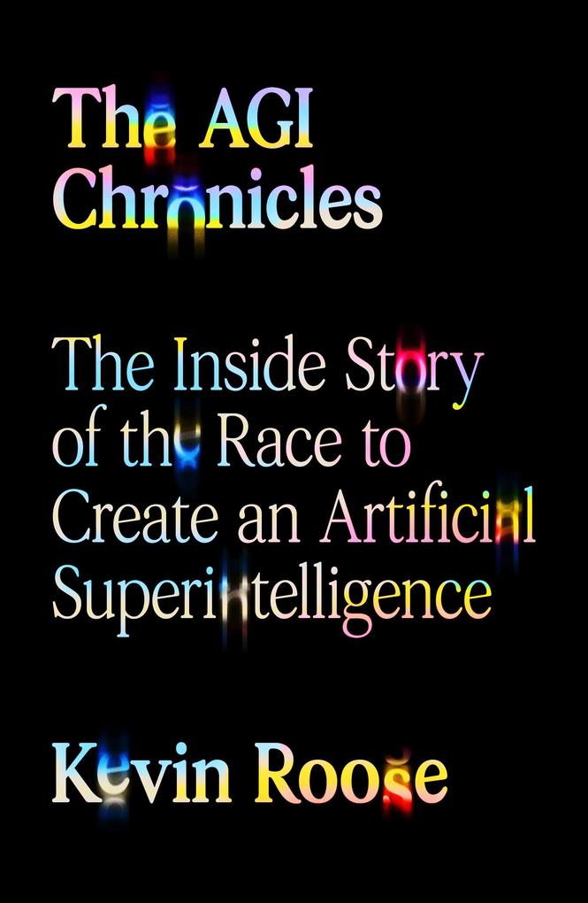 Produktbild: The AGI Chronicles | Kevin Roose