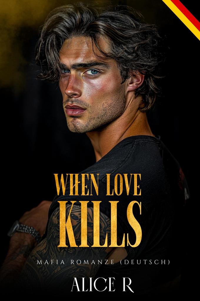 Produktbild: When Love Kills: Mafia Romanze (Deutsch) | Alice R. Deutsch