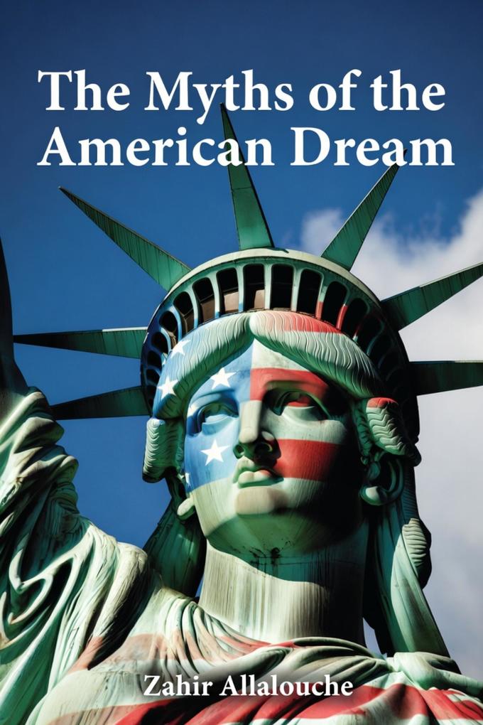 Produktbild: The Myths of the American Dream | Zahir Allalouche