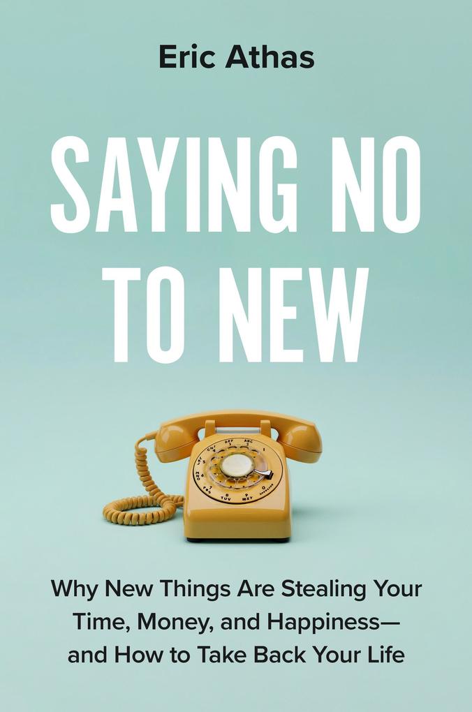 Produktbild: Saying No to New | Eric Athas