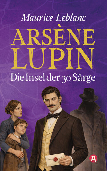 Produktbild: Arsène Lupin - Die Insel der 30 Särge | Maurice Leblanc