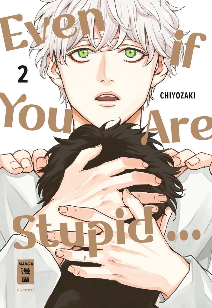 Produktbild: Even if You Are Stupid ... 02 | Chiyozaki