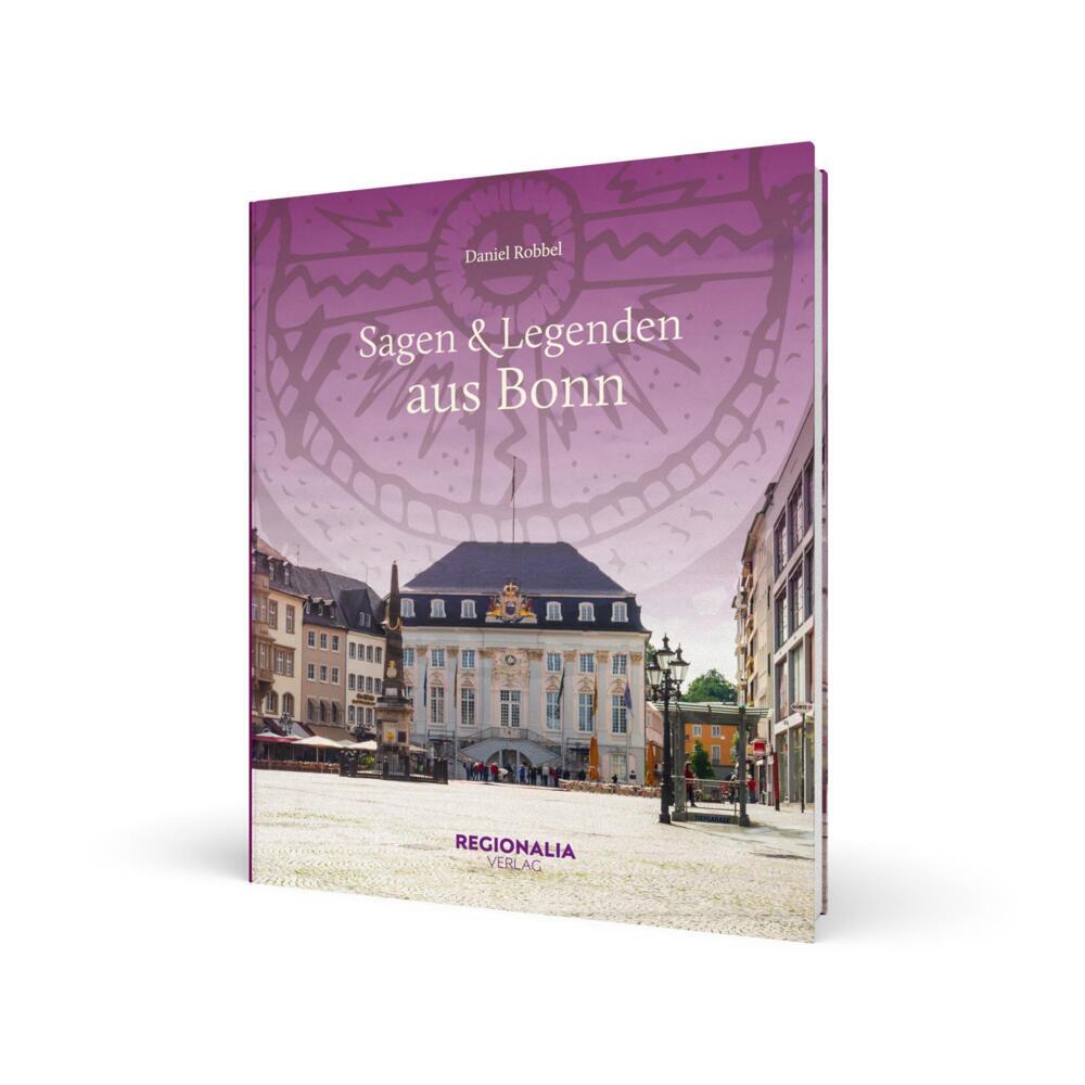 Weitere Ansicht: Sagen und Legenden aus Bonn | Daniel Robbel