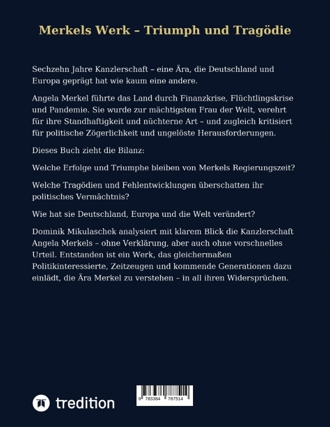 Weitere Ansicht: Merkels Werk - Triumph und Tragödie | Dominik Mikulaschek