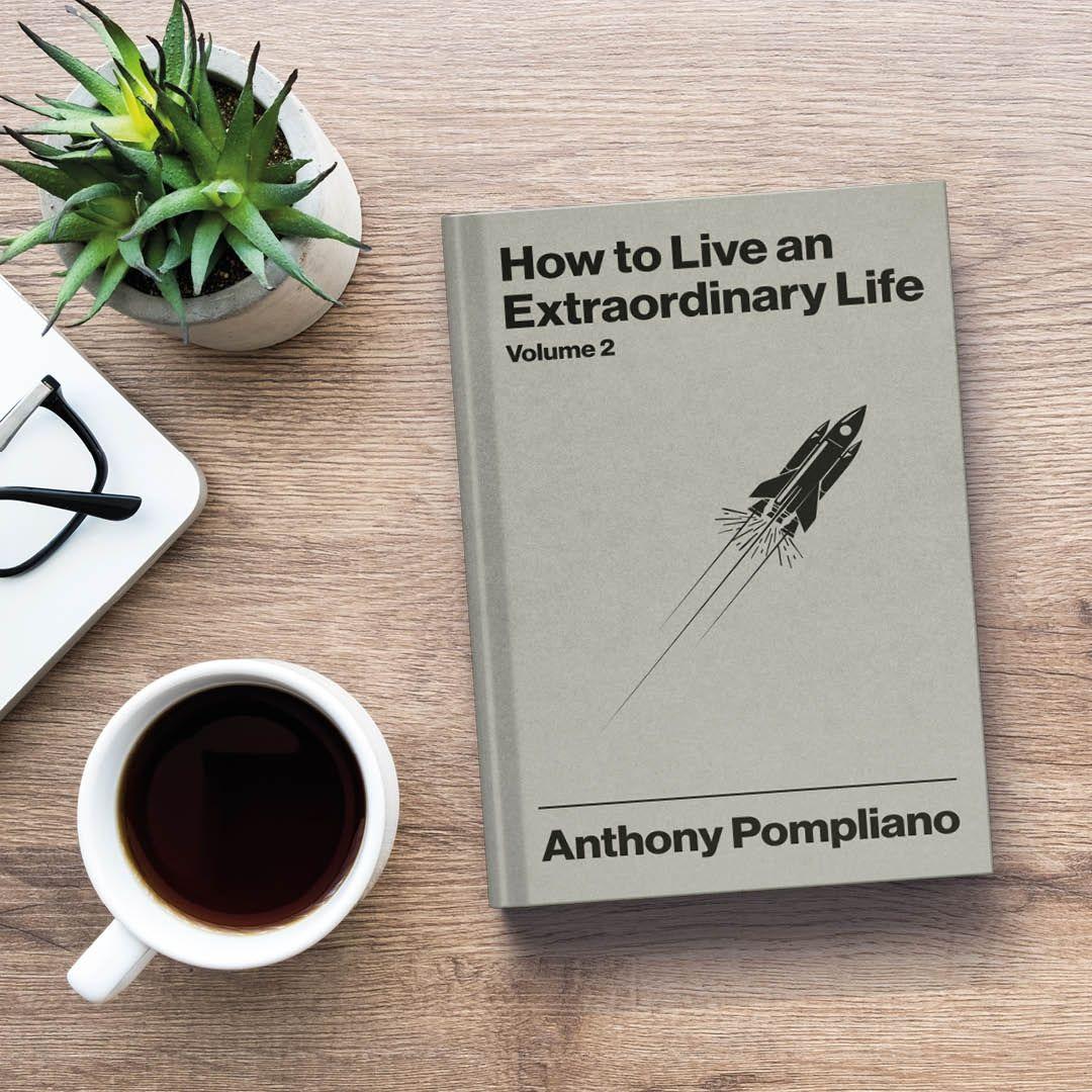 Weitere Ansicht: How to Live an Extraordinary Life Volume Two | Anthony Pompliano