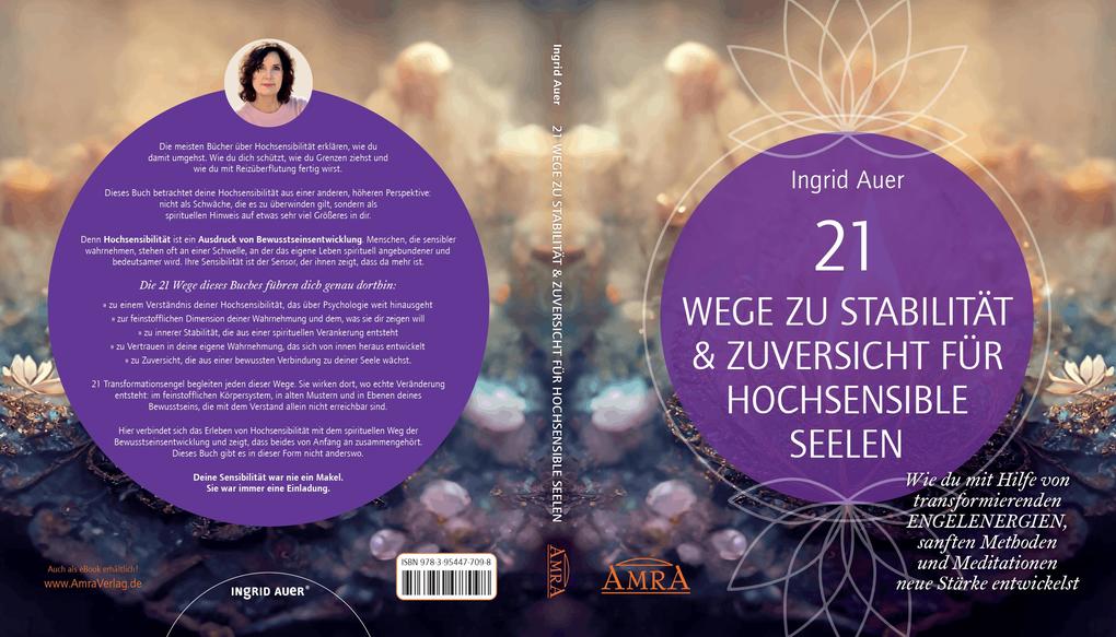 Weitere Ansicht: 21 WEGE ZU STABILITÄT & ZUVERSICHT FÜR HOCHSENSIBLE SEELEN: Wie du mit Hilfe von transformierenden ENGELENERGIEN, Ritualen und Visualisierungen neue Stärke entwickelst | Ingrid Auer