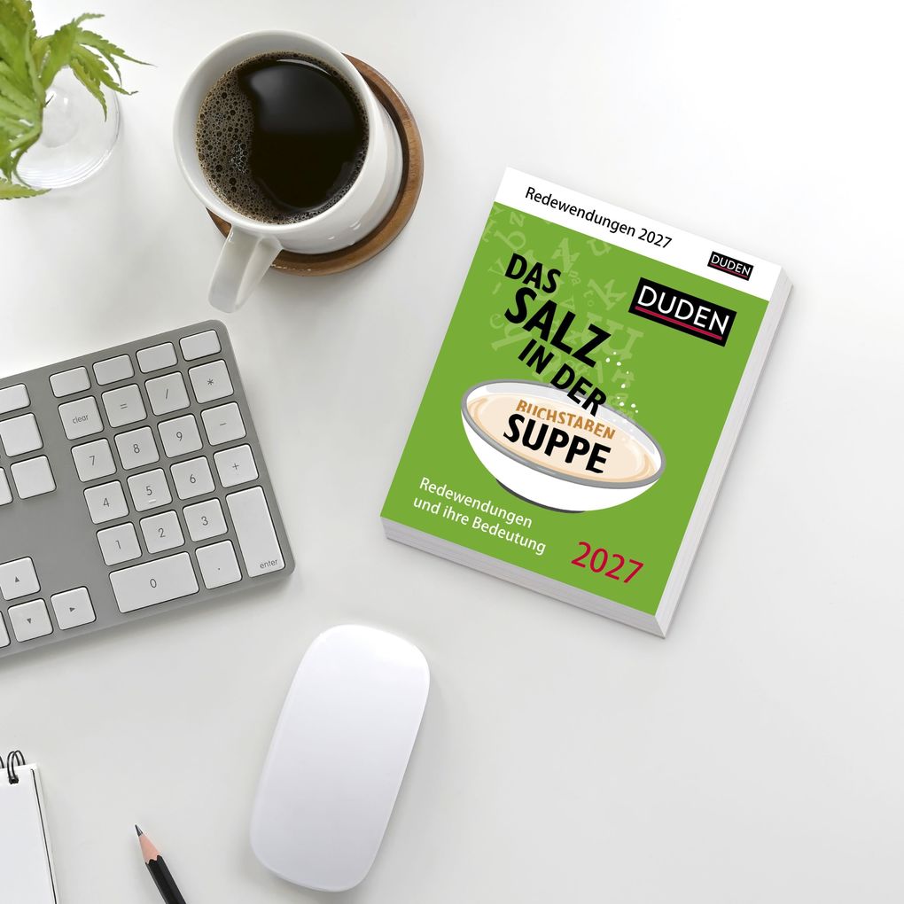 Weitere Ansicht: Duden Das Salz in der (Buchstaben-)Suppe Tagesabreißkalender 2027 - Redewendungen und ihre Bedeutung