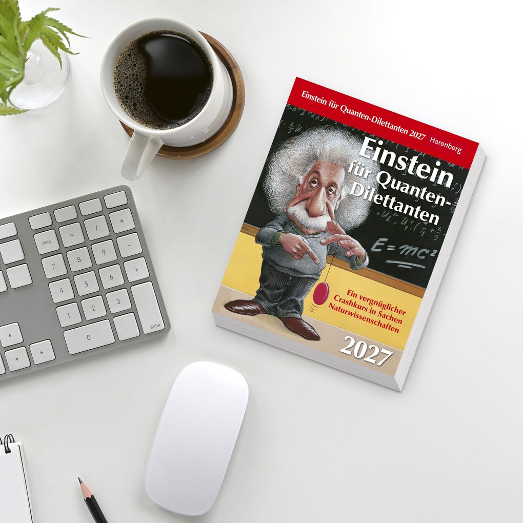 Weitere Ansicht: Einstein für Quanten-Dilettanten Tagesabreißkalender 2027 - Ein vergnüglicher Crashkurs in Sachen Naturwissenschaften | Elena Bernard, Ilja Rückmann, Michael Schweer-de Bailly