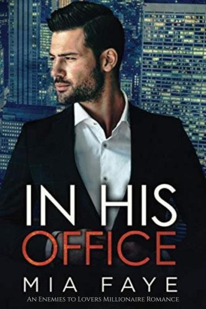 Produktbild: In His Office: An Enemies to Lovers Office Romance | Mia Faye