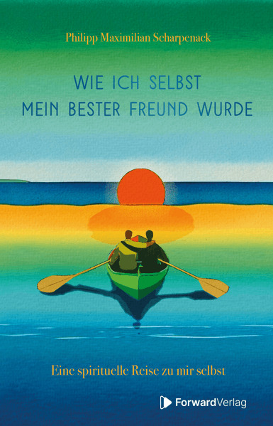 Produktbild: Wie ich selbst mein bester Freund wurde | Philipp Scharpenack
