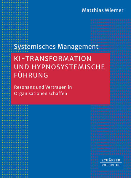 Produktbild: KI-Transformation und hypnosystemische Führung | Wiemer