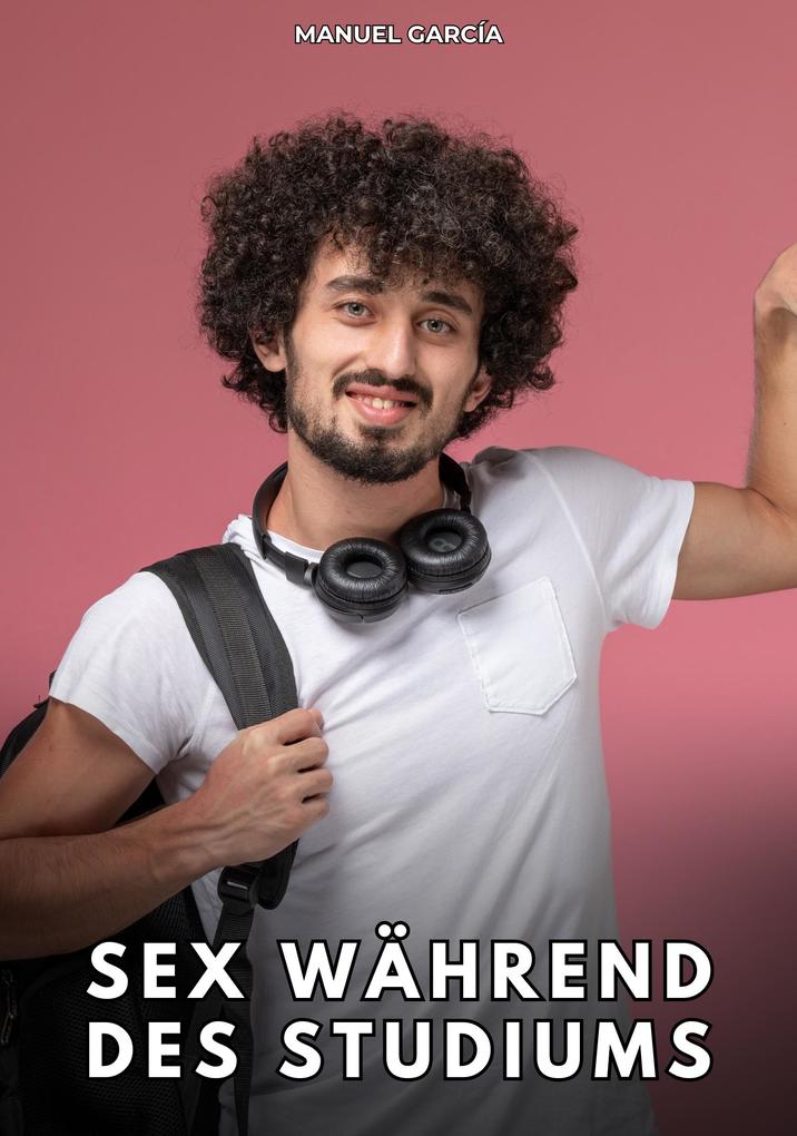 Produktbild: Sex während des Studiums | Manuel García