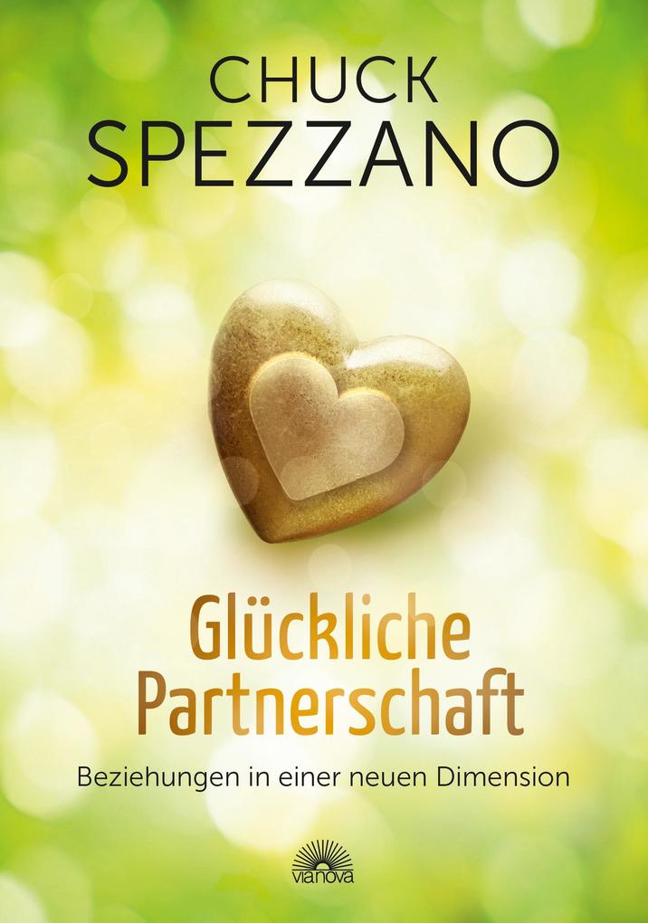 Produktbild: Glückliche Partnerschaft. Beziehungen in einer neuen Dimension | Chuck Spezzano