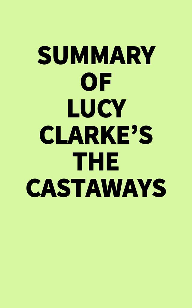 Produktbild: Summary of Lucy Clarke's The Castaways | IRB Media