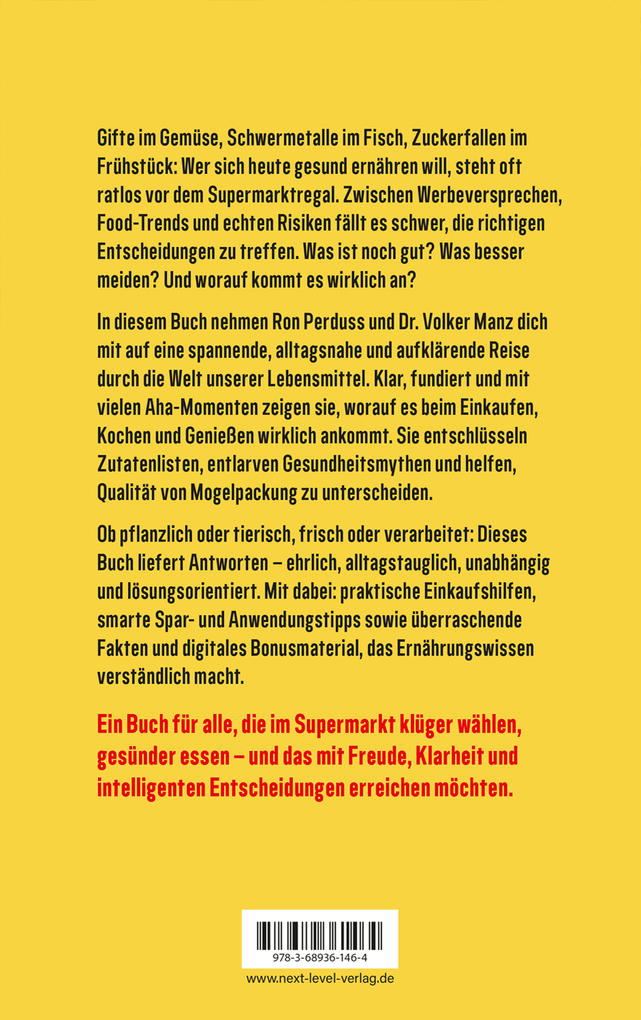 Weitere Ansicht: Was wir überhaupt noch essen können - Gesunde Lebensmittel erkennen, Zutatenlisten verstehen, Ernährungsmythen entlarven, Zusatzstoffe vermeiden, bewusster einkaufen und gesund essen im Alltag | Ron Perduss, Volker Manz