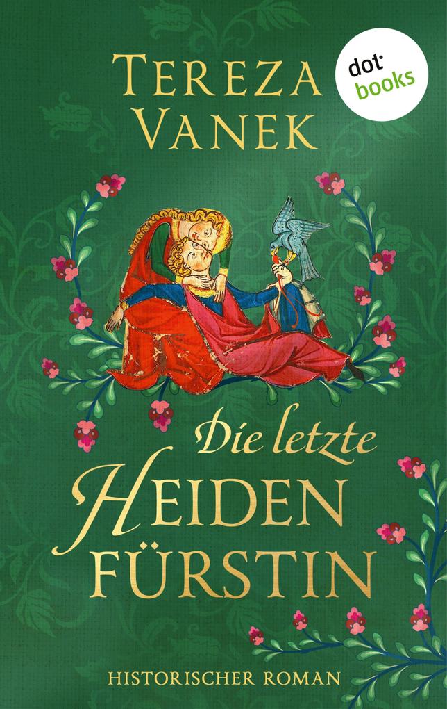 Produktbild: Die letzte Heidenfürstin | Tereza Vanek