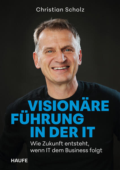 Produktbild: Visionäre Führung in der IT | Christian Scholz