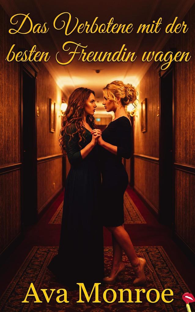 Produktbild: Das Verbotene mit der besten Freundin wagen | Ava Monroe