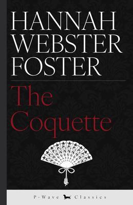 Produktbild: The Coquette | Hannah Webster Foster