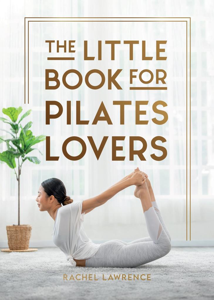 Produktbild: The Little Book for Pilates Lovers | Rachel Lawrence