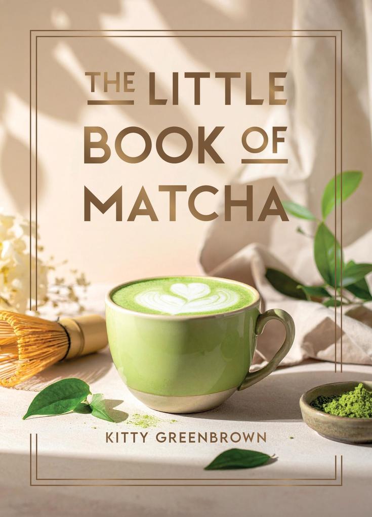 Produktbild: The Little Book of Matcha | Kitty Greenbrown