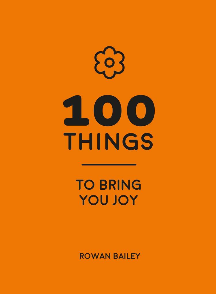 Produktbild: 100 Things to Bring You Joy | Rowan Bailey