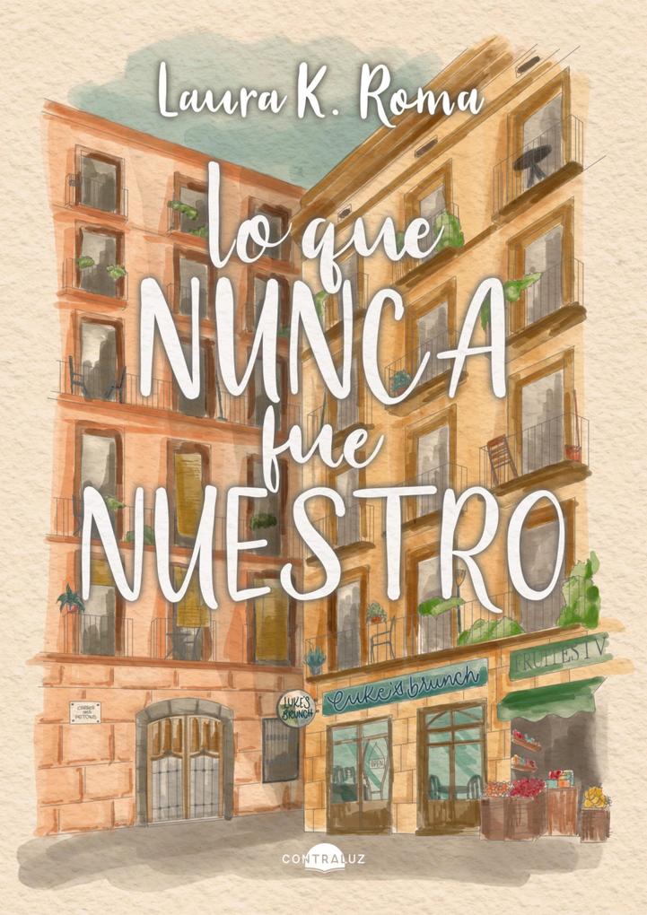 Produktbild: Lo que nunca fue nuestro | Laura K. Roma