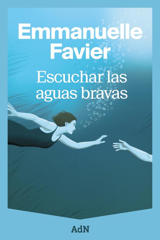 Produktbild: Escuchar las aguas bravas | Emmanuelle Favier
