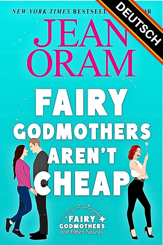 Produktbild: Fairy Godmothers Aren't Cheap (DEUTSCH) | Jean Oram