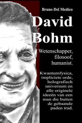 Produktbild: David Bohm. Wetenschapper, filosoof, humanist | Bruno Del Medico