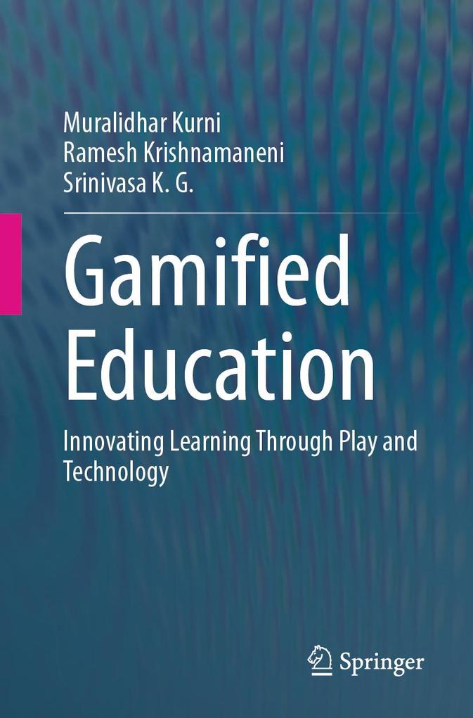 Produktbild: Gamified Education | Muralidhar Kurni, Ramesh Krishnamaneni, Srinivasa K. G.