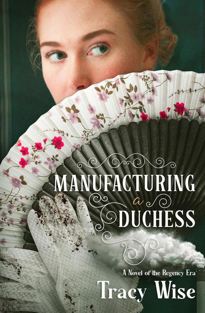 Produktbild: Manufacturing a Duchess: A Novel of the Regency Era | Tracy Wise