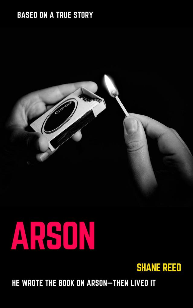 Produktbild: Arson (True Crime) | Shane Reed