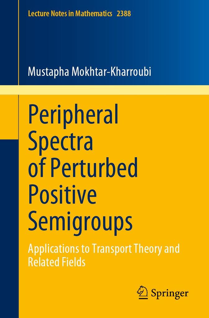 Produktbild: Peripheral Spectra of Perturbed Positive Semigroups | Mustapha Mokhtar-Kharroubi