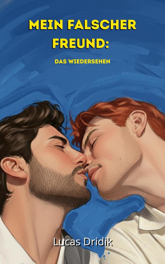 Produktbild: Mein falscher Freund: Das Wiedersehen | Lucas Dridik