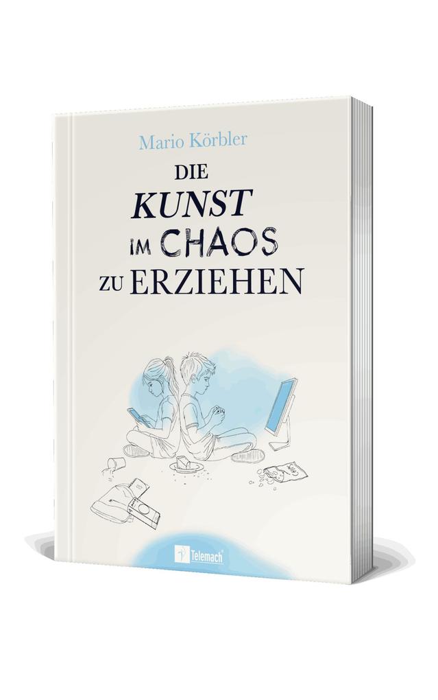 Weitere Ansicht: Die Kunst im Chaos zu erziehen | Mario Körbler