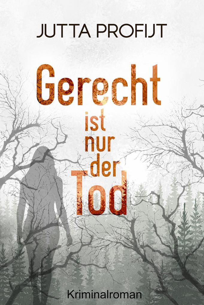 Produktbild: Gerecht ist nur der Tod | Jutta Profijt