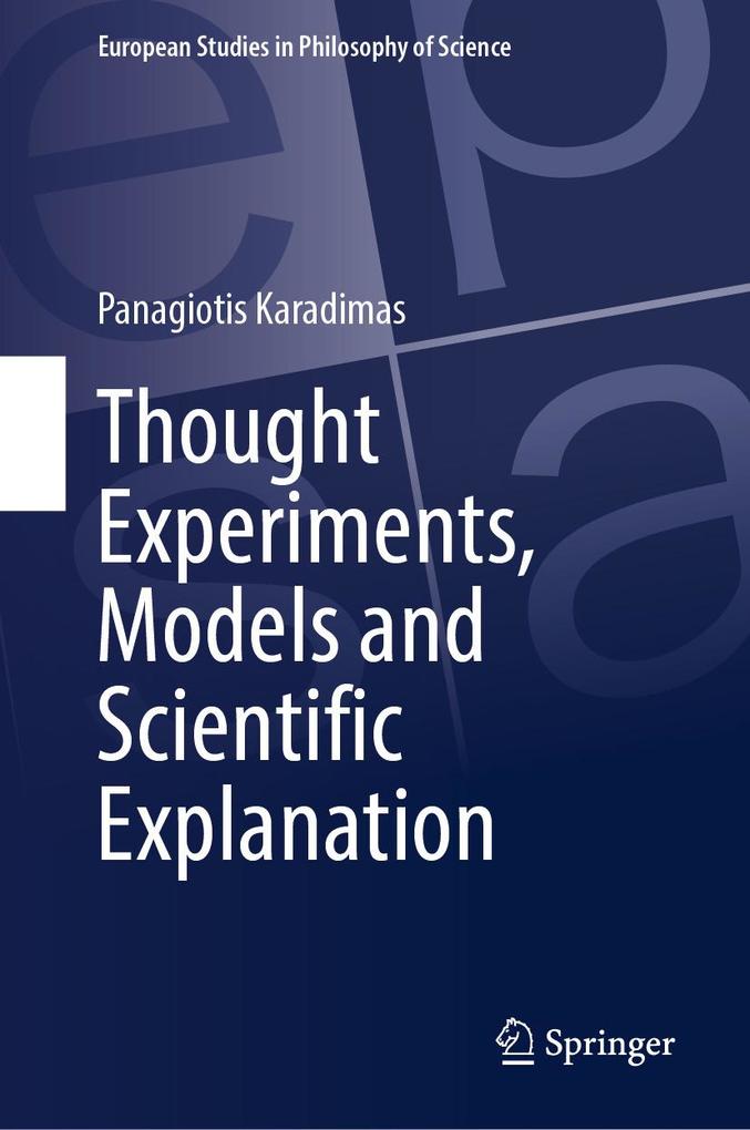 Produktbild: Thought Experiments, Models and Scientific Explanation | Panagiotis Karadimas