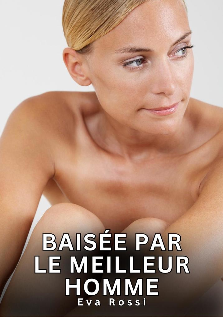 Produktbild: Baisée par le Meilleur Homme | Eva Rossi