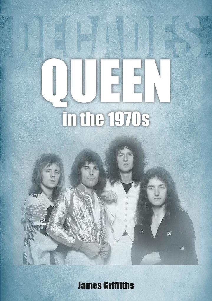 Produktbild: Queen in the 1970s | James Griffiths
