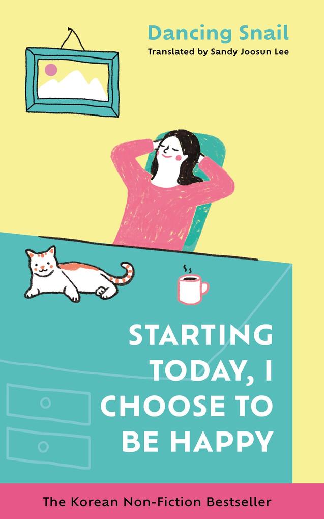 Produktbild: Starting Today, I Choose to Be Happy | Dancing Snail