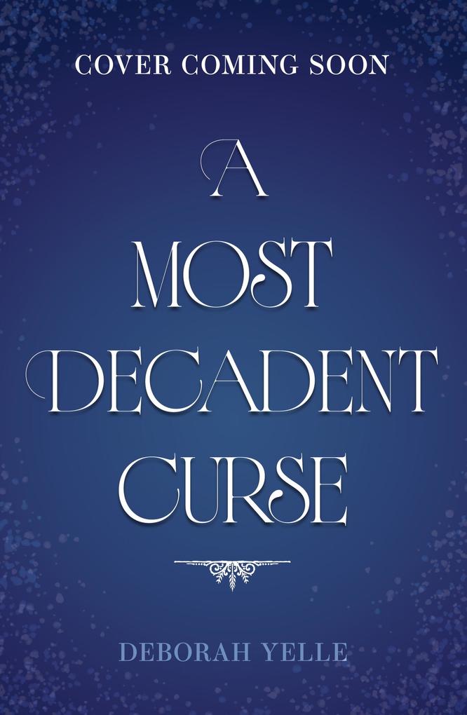 Produktbild: A Most Decadent Curse | Deborah Yelle