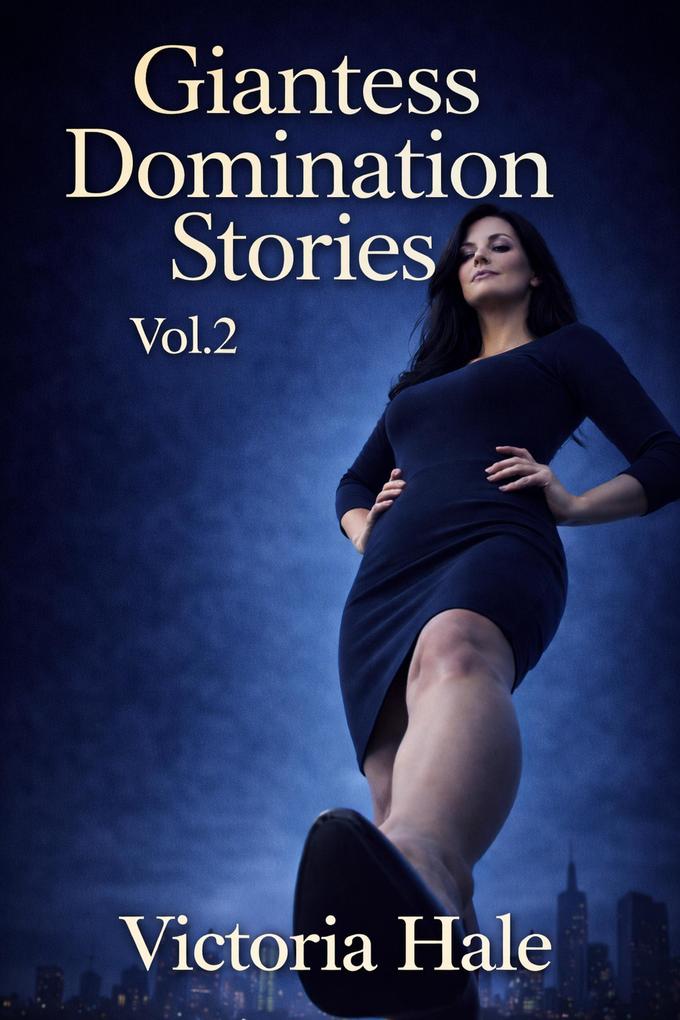 Produktbild: Giantess Domination Stories Vol.2 | Victoria Hale